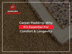 Carpet Padding: Why It’s Essential For Comfort & Longevity