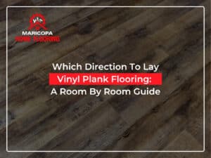 Which Direction To Lay Vinyl Plank Flooring: A Room By Room Guide
