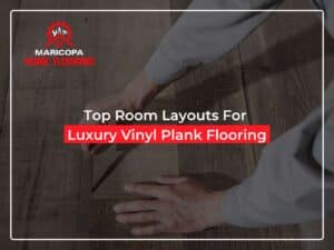 Top Room Layouts For Luxury Vinyl Plank Flooring